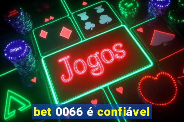 bet 0066 é confiável